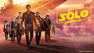 Solo: A Star Wars Story (Spanish Version) (2018) on Netflix in the USA Solo: A Star Wars Story (Spanish Version) (2018) on Netflix in the USA